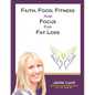 Faith, Food, Fitness and Focus for Fat Loss - Paperback