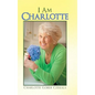I Am Charlotte - Hardcover