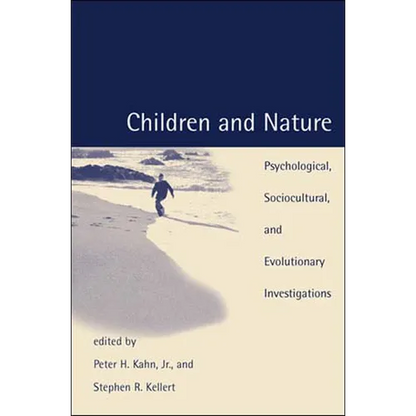Children and Nature: Psychological, Sociocultural, and Evolutionary Investigations - Paperback