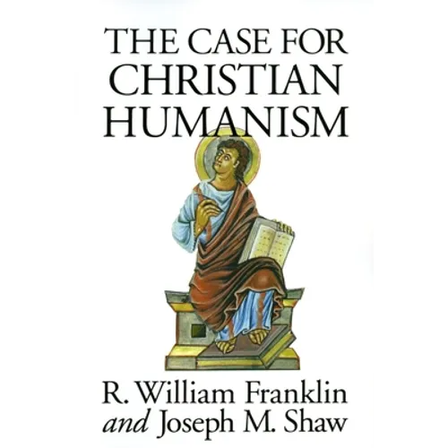 The Case for Christian Humanism - Paperback
