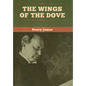 The Wings of the Dove (Volume I and II) - Hardcover