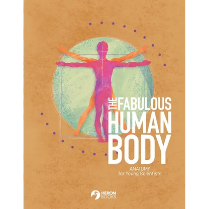 The Fabulous Human Body: Anatomy for Young Scientists - Paperback