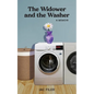 The Widower and the Washer: A Memoir - Paperback