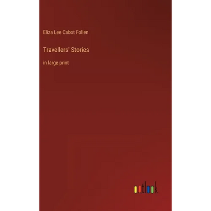 Travellers' Stories: in large print - Hardcover