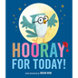 Hooray for Today! - Hardcover