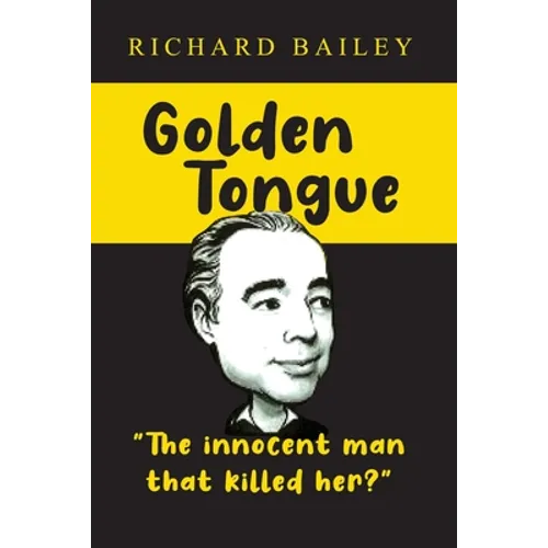 Golden Tongue: The Innocent Man that Killed Her? - Paperback