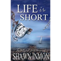 Life Is Short: The Collected Short Fiction of Shawn Inmon - Paperback