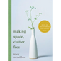 Making Space, Clutter Free: The Last Book on Decluttering You'll Ever Need - Hardcover