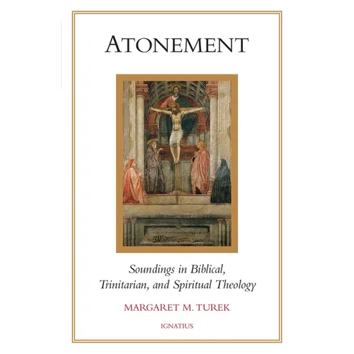 Atonement: Soundings in Biblical, Trinitarian, and Spiritual Theology - Paperback