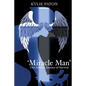 'Miracle Man': One Family's Journey of Survival - Paperback
