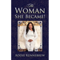 The Woman She Became! - Paperback