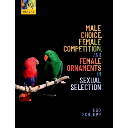 Male Choice, Female Competition, and Female Ornaments in Sexual Selection - Paperback