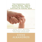 The Essential Anti Aging Book - Quick and Easy Tips for a Lifetime of Young Skin: PLUS: Oils, Recipes and Basic Skin Care Tips for Everyone - Paperback
