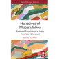 Narratives of Mistranslation: Fictional Translators in Latin American Literature - Hardcover
