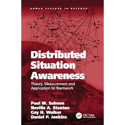 Distributed Situation Awareness: Theory, Measurement and Application to Teamwork - Paperback