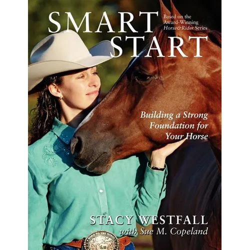 Smart Start: Building a Strong Foundation for Your Horse - Paperback