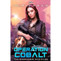 Operation Cobalt: The Biogenesis War Files - Paperback