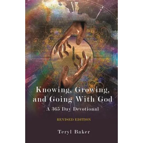 Knowing, Growing, and Going With God - Paperback