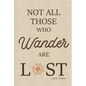 Not All Those Who Wander are Lost - Paperback