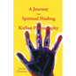 A Journey Into Spiritual Healing and Kirlian Photography - Paperback