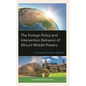 The Foreign Policy and Intervention Behavior of Africa's Middle Powers: An Analytic Eclecticism Approach - Hardcover