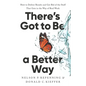 There's Got to Be a Better Way: How to Deliver Results and Get Rid of the Stuff That Gets in the Way of Real Work - Hardcover