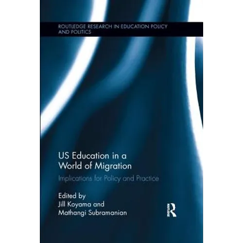US Education in a World of Migration: Implications for Policy and Practice - Paperback