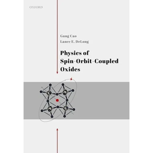 Physics of Spin-Orbit-Coupled Oxides - Hardcover
