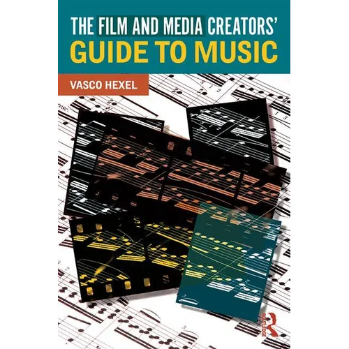 The Film and Media Creators' Guide to Music - Paperback