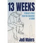 13 Weeks: A Nurse's Story from the Epicenter of COVID - Paperback