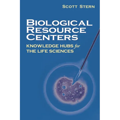 Biological Resource Centers: Knowledge Hubs for the Life Sciences - Paperback
