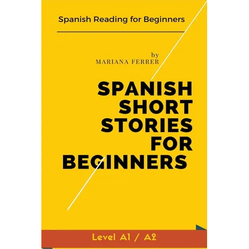 Spanish Short Stories for Beginners: Spanish Reading for Beginners - Paperback