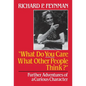 What Do You Care What Other People Think: Further Adventures of a Curious Character - Hardcover