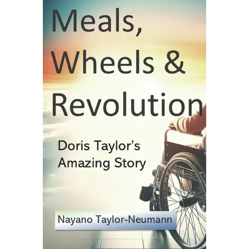 Meals, Wheels & Revolution: Doris Taylor's Amazing Story - Paperback