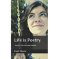Life is Poetry: Volume 1: The First Poetic Decade - Paperback