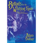 Ballads for the Witching Hour: Rimes, Lays, and Plays for Marionettes - Paperback