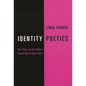 Identity Poetics: Race, Class, and the Lesbian-Feminist Roots of Queer Theory - Paperback