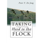 Taking Heed to the Flock - Paperback