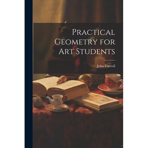Practical Geometry for Art Students - Paperback