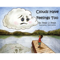 Clouds Have Feelings Too - Paperback