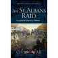 The St. Albans Raid: Confederate Attack on Vermont - Hardcover