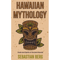 Hawaiian Mythology: Gods and Spirits of Ancient Hawaii - Paperback