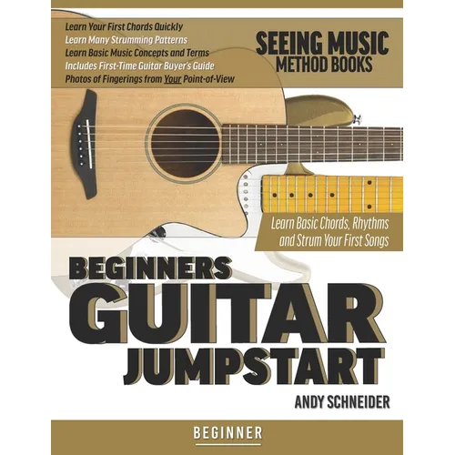 Beginners Guitar Jumpstart: Learn Basic Chords, Rhythms and Strum Your First Songs - Paperback