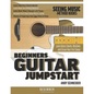 Beginners Guitar Jumpstart: Learn Basic Chords, Rhythms and Strum Your First Songs - Paperback