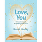 Love, You: A Youth's Guide to Finding Self-Love - Hardcover