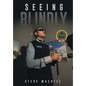 Seeing Blindy - Hardcover