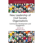 New Leadership of Civil Society Organisations: Community Development and Engagement - Hardcover