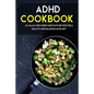 ADHD Cookbook: 40+Salad, Side dishes and pasta recipes for a healthy and balanced ADHD diet - Paperback