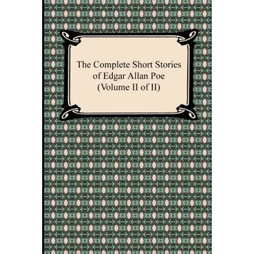 The Complete Short Stories of Edgar Allan Poe (Volume II of II) - Paperback
