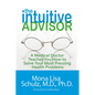 The Intuitive Advisor: A Medical Doctor Teaches You How to Solve Your Most Pressing Health Problems - Paperback